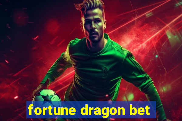 fortune dragon bet